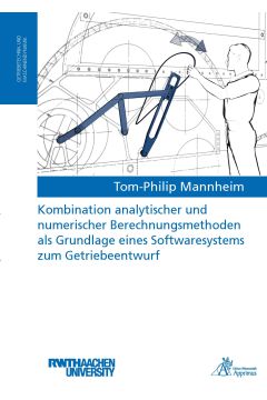 Kombination analytischer und numerischer Berechnungsmethoden als Grundlage eines Softwaresystems zum Getriebeentwurf