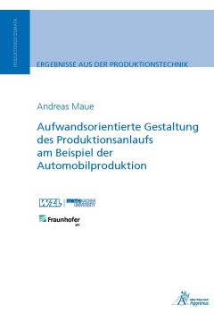 Aufwandsorientierte Gestaltung des Produktionsanlaufs am Beispiel der Automobilproduktion