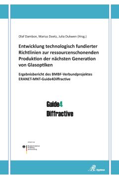 Entwicklung technologisch fundierter Richtlinien zur ressourcenschonenden Produktion der nächsten Generation von Glasoptiken