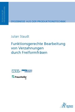 Funktionsgerechte Bearbeitung von Verzahnungen durch Freiformfräsen