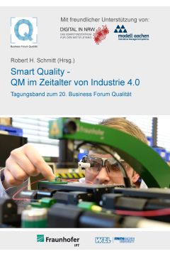 20. Business Forum Qualität Smart Quality - QM im Zeitalter von Industrie 4.0