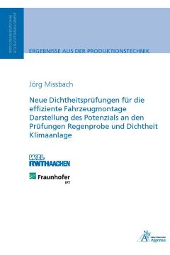 Neue Dichtheitsprüfungen für die effiziente Fahrzeugmontage Darstellung des Potenzials an den Prüfungen Regenprobe und Dichtheit Klimaanlage