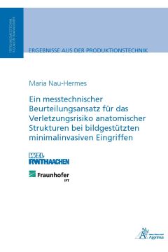 Ein messtechnischer Beurteilungsansatz für das Verletzungsrisiko anatomischer Strukturen bei bildgestützten minimalinvasiven Eingriffen