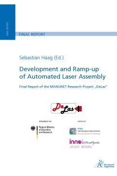 Development and Ramp-up of Automated Laser Assembly Final Report of the MANUNET Research Project „DeLas“