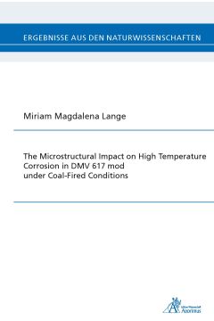 The Microstructural Impact on High Temperature Corrosion in DMV 617 mod under Coal-Fired Conditions