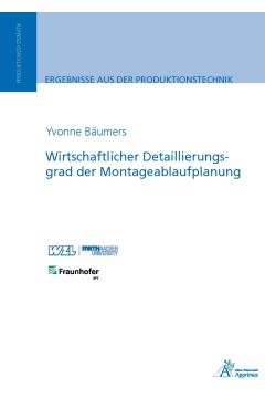 Wirtschaftlicher Detaillierungsgrad der Montageablaufplanung