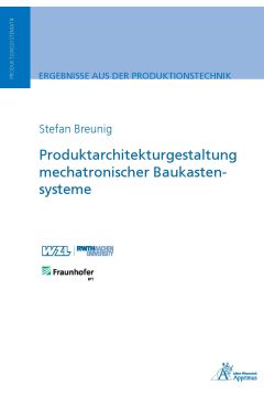 Produktarchitekturgestaltung mechatronischer Baukastensysteme