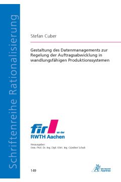 Gestaltung des Datenmanagements zur Regelung der Auftragsabwicklung in wandlungsfähigen Produktionssystemen