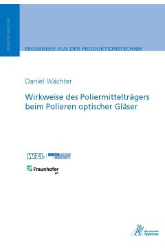 Wirkweise des Poliermittelträgers beim Polieren optischer Gläser (E-Book)