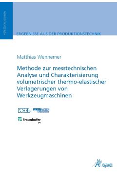 Methode zur messtechnischen Analyse und Charakterisierung volumetrischer thermo-elastischer Verlagerungen von Werkzeugmaschinen