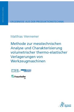 Methode zur messtechnischen Analyse und Charakterisierung volumetrischer thermo-elastischer Verlagerungen von Werkzeugmaschinen (E-Book)