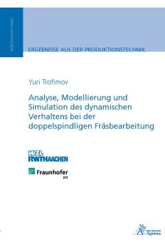 Analyse, Modellierung und Simulation des dynamischen Verhaltens bei der doppelspindligen Fräsbearbeitung