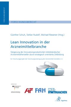 Lean Innovation in der Arzneimittelbranche - Steigerung der Innovationsproduktivität mittelständischer Arzneimittelhersteller durch strategisch orientierte Zielbildung