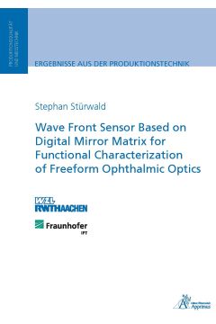 Wave Front Sensor Based on Digital Mirror Matrix for Functional Characterization of Freeform Ophthalmic Optics (E-Book)
