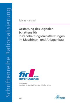 Gestaltung des Digitalen Schattens für Instandhaltungsdienstleistungen im Maschinen- und Anlagenbau (E-Book)