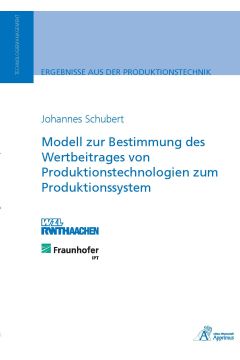 Modell zur Bestimmung des Wertbeitrages von Produktionstechnologien zum Produktionssystem